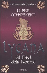 Lycana. Gli eredi della notte Lycana. Gli eredi della notte