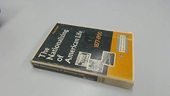 Paperback Nationalizing of American Life, 1877-1900 Book