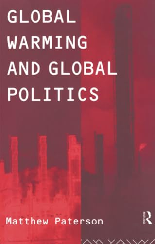 Global Warming and Global Politics (Environmental Politics)
