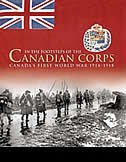 In the Footsteps of the Canadian Corps: Canada's First World War 1914 1918 1894673247 Book Cover