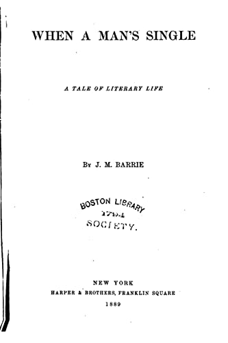 When a Man's Single, A Tale of Literary Life 1517165210 Book Cover