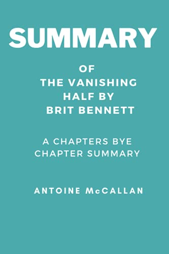 Summary of the Vanishing Half by Brit Bennett: A Chapter-by-Chapter Summary