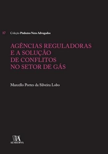 Agências reguladoras e a solução de conflitos no setor de gás: