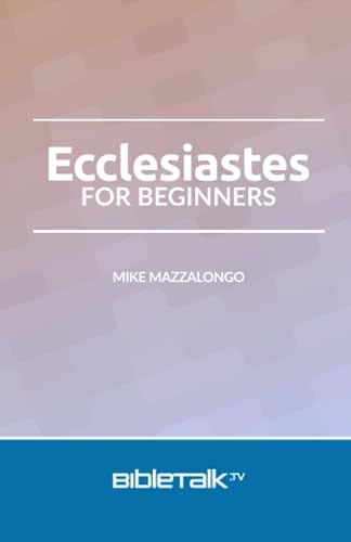 Ecclesiastes for Beginners 0692414754 Book Cover
