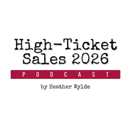 『High-Ticket Sales 2026 | Coaches + Healers』のカバーアート