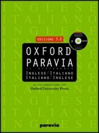 Oxford Paravia. Il dizionario. Inglese-italiano italiano-inglese Oxford Paravia. Il dizionario. Inglese-italiano italiano-inglese