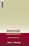 Jeremiah Volume 2 (Chapters 2152): A Mentor Commentary