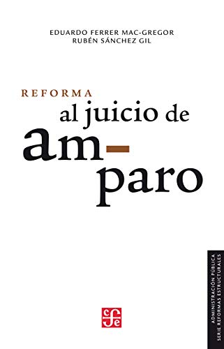 Reforma al juicio de amparo (Administracion Publica) (Spanish Edition)