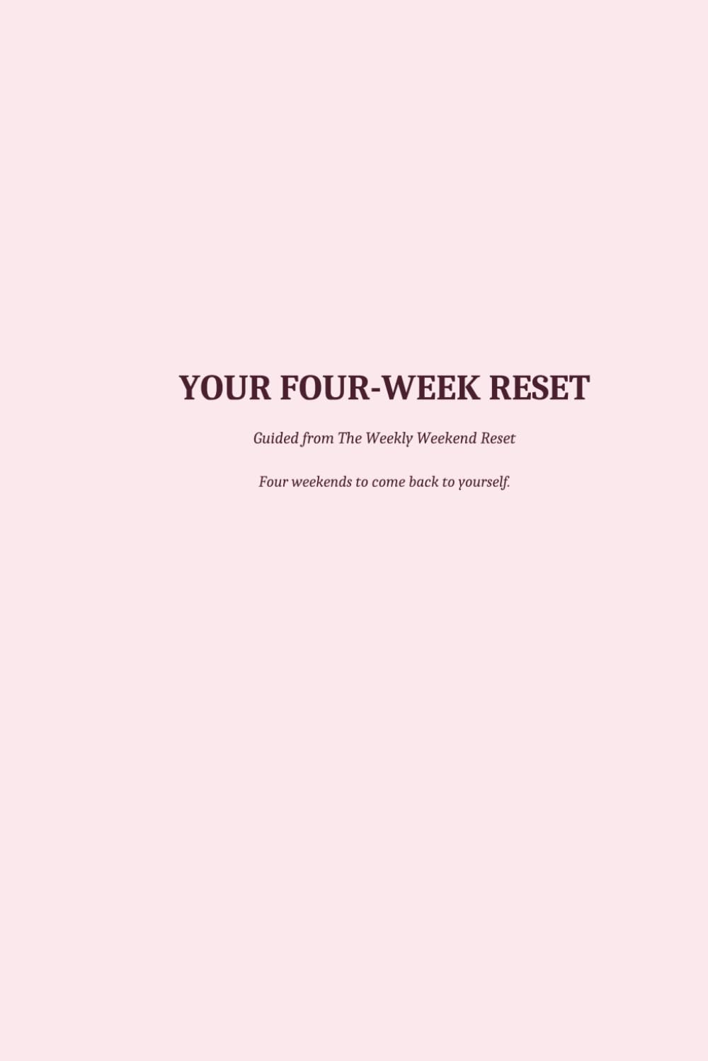 Your Four Week Reset: Guided from the Weekly Reset