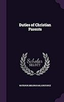 Duties of Christian Parents 1355012651 Book Cover