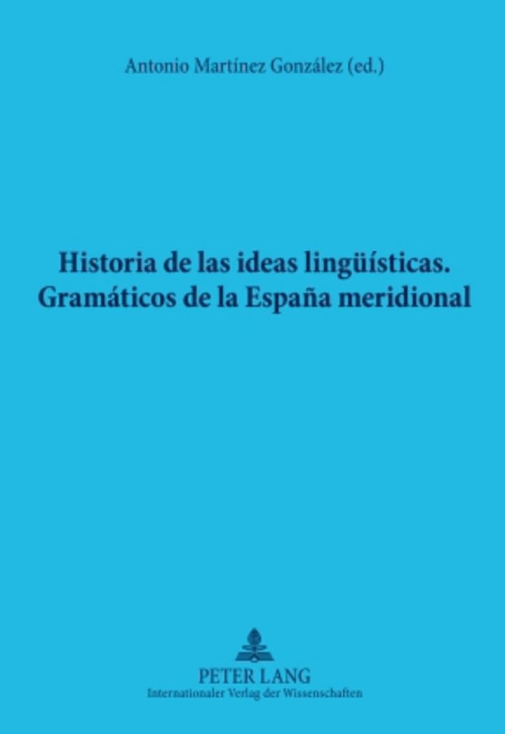 Historia de las ideas lingüísticas: Gramáticos de la España meridional