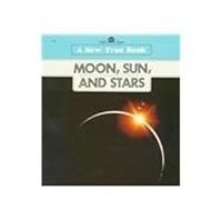 Moon, Sun and Stars (New True Book Series) 0516416375 Book Cover