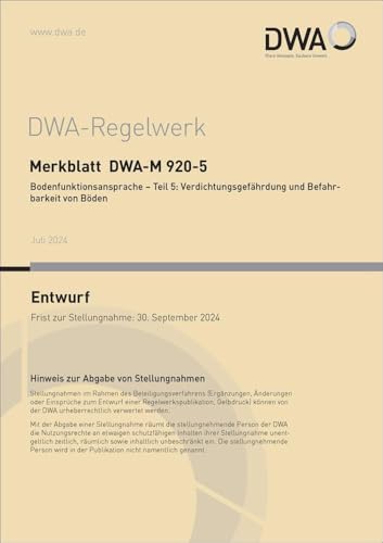 Merkblatt DWA-M 920-5 Bodenfunktionsansprache - Teil 5: Verdichtungsgefährdung und Befahrbarkeit von Böden (Entwurf) (DWA-Regelwerk)