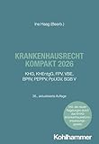 Krankenhausrecht kompakt 2026: KHG, KHEntgG, FPV, VBE, BPflV, PEPPV, PpUGV, SGB V