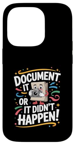 Document It or It Didn't Happen �ʔ������t �X�}�z�P�[�X iPhone 14 Pro �p