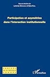 europe interactive notes  Participation et asymétries dans l\'interaction institutionnelle