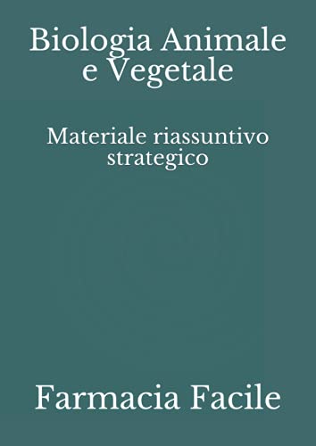 Biologia Animale e Vegetale: Materiale riassuntivo strategico