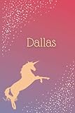 dallas: lined writing notebook, 120 pages - unicorn journal with personalized name