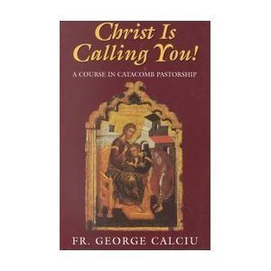 Paperback Christ Is Calling You: A Course in Catacomb Pastorship Book