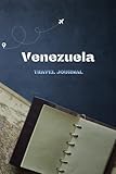 VENEZUELA: TRAVEL JOURNAL, Tourism Journal, 110 blank pages, 6x9 inch - OUAKRIM Traveling 