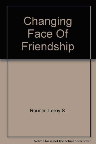 Changing Face Of Friendship 0268023573 Book Cover