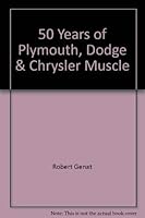 50 Years of Plymouth, Dodge & Chrysler Muscle 0760784485 Book Cover