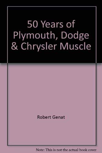 50 Years of Plymouth, Dodge & Chrysler Muscle 0760784485 Book Cover