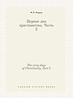 The early days of Christianity. Part 2 5519416990 Book Cover