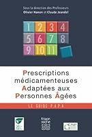 Prescriptions médicamenteuses adaptées aux personnes âgées: Le Guide PAPA 2876715821 Book Cover