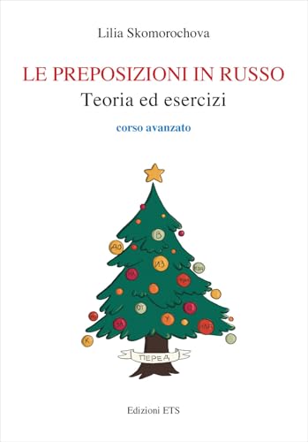  Le preposizioni in russo. Teoria ed esercizi. Corso avanzato