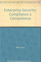 Enterprise Security: Compliance v. Competence 0387744347 Book Cover