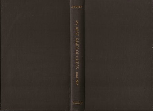My Best Games of Chess, 1924-1937: With a memoi... B0007EV512 Book Cover