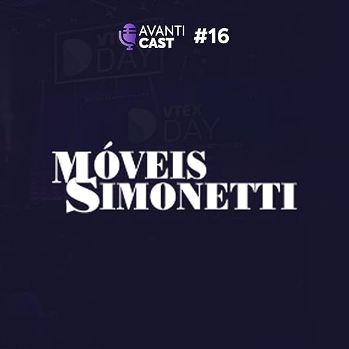 Móveis Simonetti e a construção de uma jornada de compra do segmento de Móveis e Decoração no Varejo Digital #16