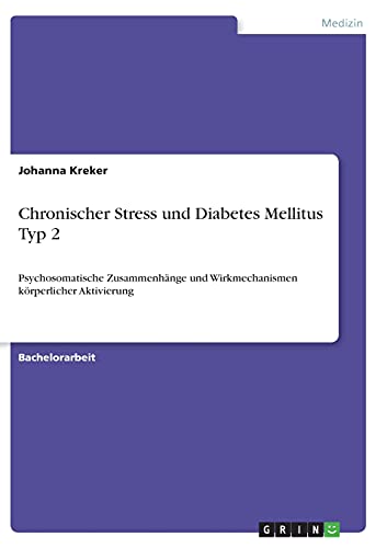 Chronischer Stress und Diabetes Mellitus Typ 2: Psychosomatische Zusammenhänge und Wirkmechanismen körperlicher Aktivierung