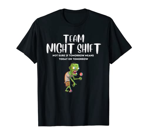 Team Night Shift Shirt T-Shirt