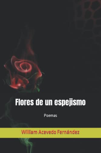Flores de un espejismo: Poemas