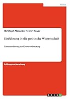 Einführung in die politische Wissenschaft: Zusammenfassung zur Kausurvorbereitung 3656879702 Book Cover