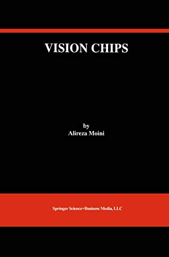 Vision Chips (The Springer International Series in Engineering and Computer Science Book 526)