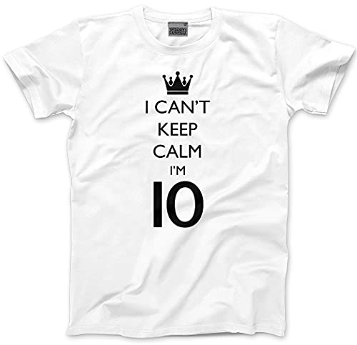 Image of I Can't Keep Calm I'm 10 - Kids T-Shirt - 10th Birthday Girl Boy 10 Years Old 9-11 Years White