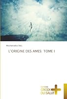 L'Origine Des Ames: Tome I (French Edition) 6208897432 Book Cover