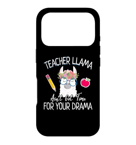 Teacher Llama Ain't Got Time for the Drama Teachers �X�}�z�P�[�X iPhone 17 Pro �p