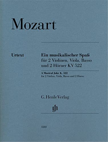 Ein musikalischer Spaß KV 522 für 2 Violinen, Viola, Basso und 2 Hörner in F: Besetzung: Kammermusik mit verschiedenen Instrumenten (G. Henle Urtext-Ausgabe)