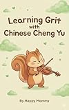 Learning Grit with Chinese Cheng Yu (Learning Wisdom with Chinese Chengyu)