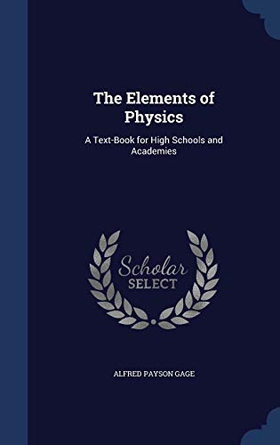 The Elements of Physics: A Text-Book for High S... 1297908457 Book Cover