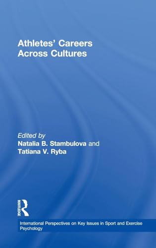 Athletes' Careers Across Cultures (ISSP Key Issues in Sport and Exercise Psychology)