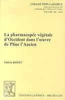 La Pharmacopee Vegetale d'Occident Dans l'Oeuvre de Pline l'Ancien 2870312938 Book Cover