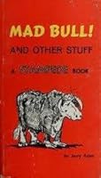 Mad Bull! And Other Stuff: A Stampede Book B003BWWLQK Book Cover