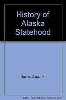 Paperback A History of Alaska Statehood Book