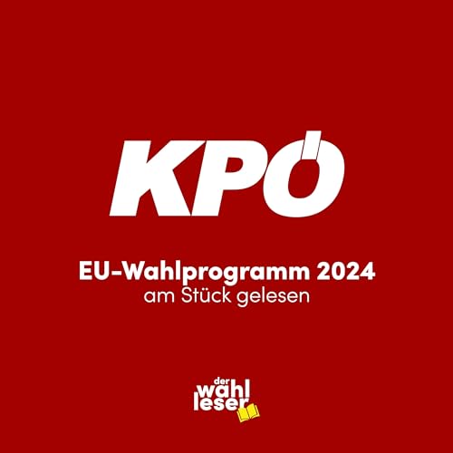 Das ganze EU-Wahlprogramm der KP&Ouml; am St&uuml;ck gelesen | Europawahl 2024