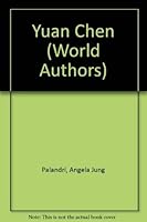 Yuan Chen (Twayne's world authors series ; TWAS 442 : China) 0805762795 Book Cover